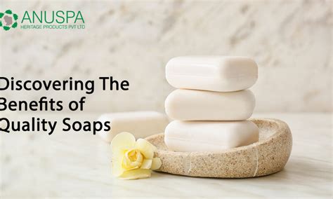 what are the pros of high quality soap